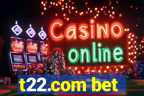 t22.com bet